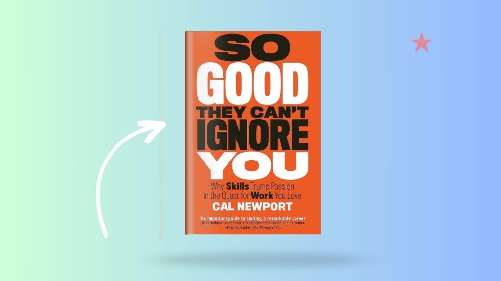 So Good They Can't Ignore You by cal newport book cover design